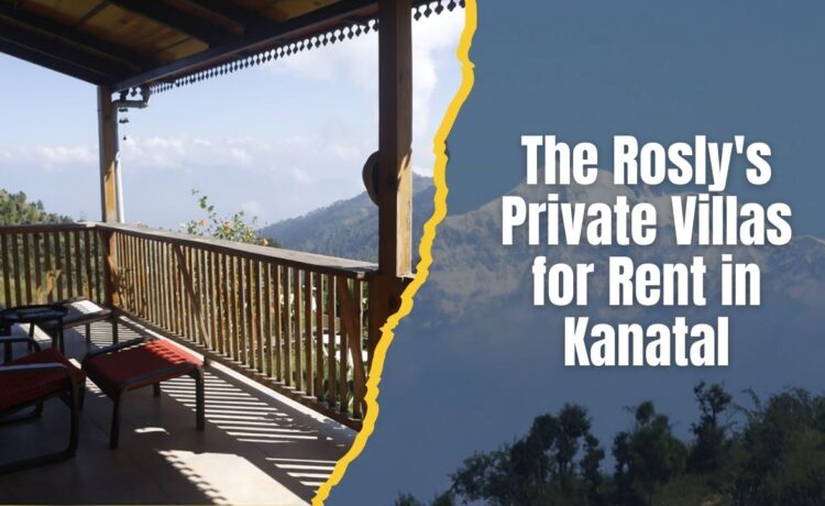 Private Villas for Rent in Kanatal